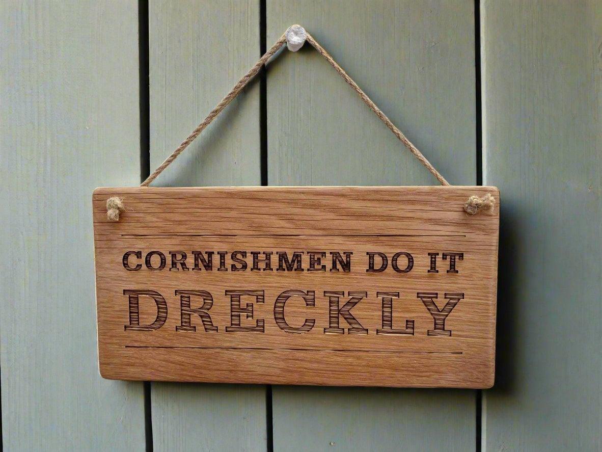Cornishmen Dreckly Novelty Hanging Wooden Sign - Cornish Gifts by Sandy Shores