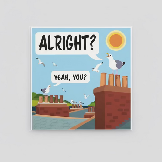Cartoon illustration of seagulls on roofs with text bubbles saying 'ALRIGHT?' and 'Yeah, you?'.